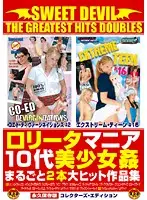 DSD-200 - Sweet Devil The Greatest Hits Doubles  Lolita Mania  Beautiful Teens Get Fucked  A Collection Of Two Full Big Hits