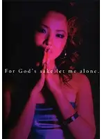 DFAK-005 - For God's sake let me alone.