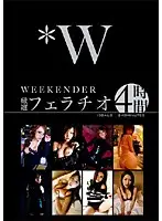 FWEB-001 - WEEKENDER Careful Selection Best Blowjobs 4 Hours