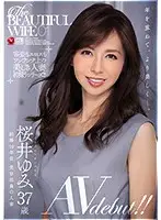 JUL-119 - THE BEAUTIFUL WIFE 01 Yumi Sakurai 37 Year Old Porn Debut!!